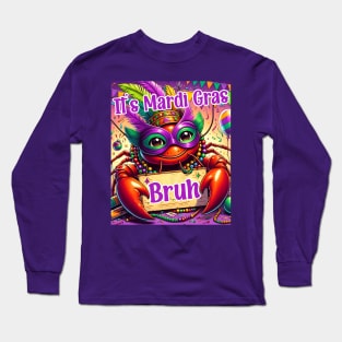 It's Mardi Gras Bruh Crawfish Carnival Happy Mardi Gras 2024 Long Sleeve T-Shirt